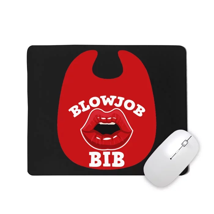 Blowjob Bib Funny Adult Women Dirty Humor Blowjob Bib Mousepad