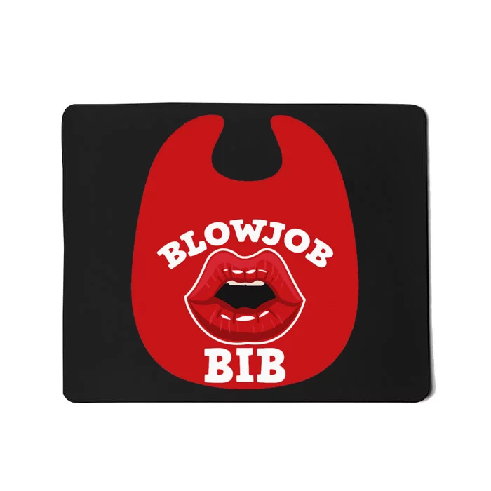 Blowjob Bib Funny Adult Women Dirty Humor Blowjob Bib Mousepad