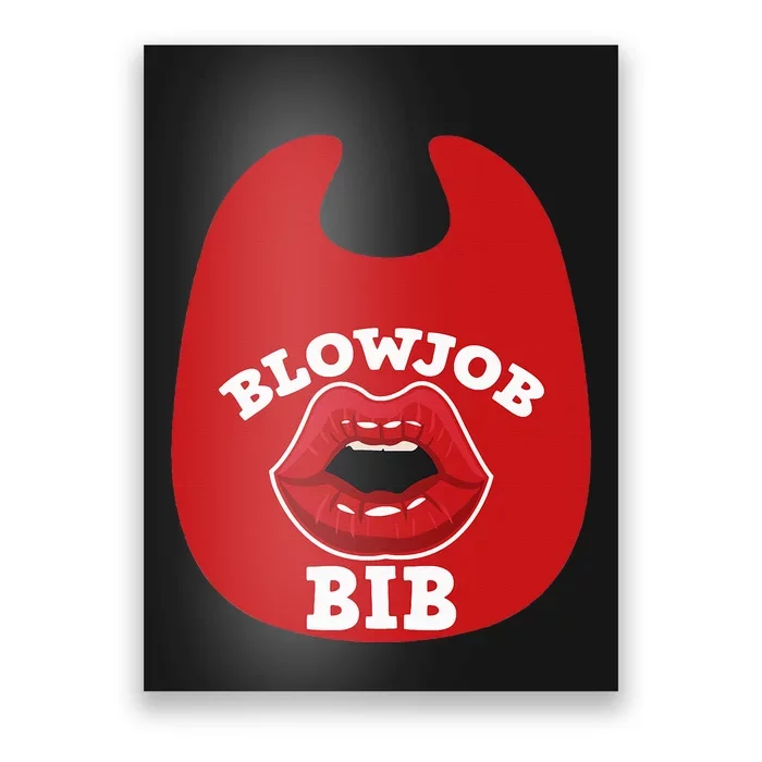 Blowjob Bib Funny Adult Women Dirty Humor Blowjob Bib Poster