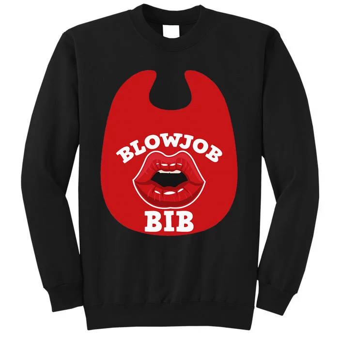 Blowjob Bib Funny Adult Women Dirty Humor Blowjob Bib Tall Sweatshirt