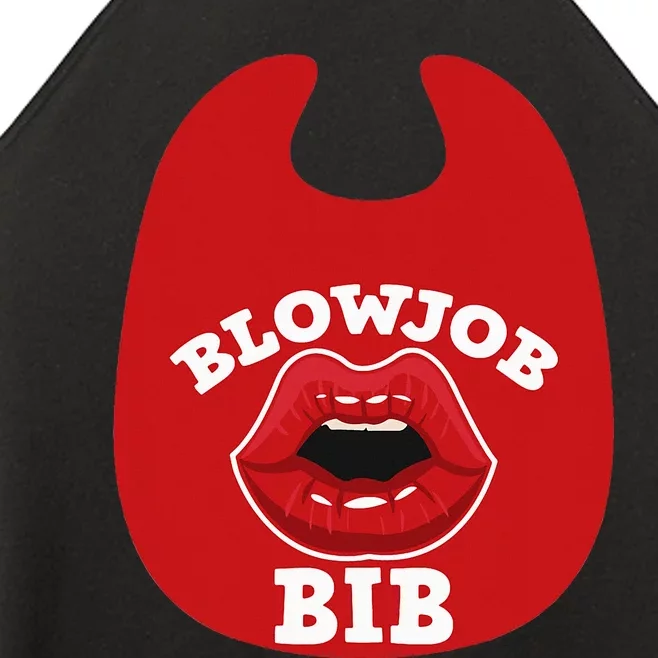 Blowjob Bib Funny Adult Women Dirty Humor Blowjob Bib Women’s Perfect Tri Rocker Tank