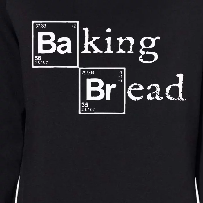 Baking Bread Funny Food Bread Baker Bread Maker Bread Womens California Wash Sweatshirt