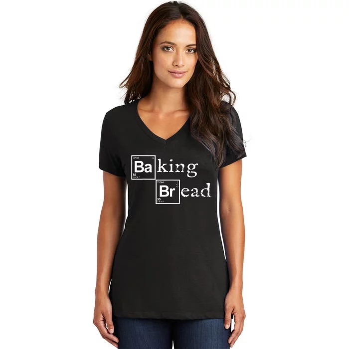 Baking Bread Funny Food Bread Baker Bread Maker Bread Women's V-Neck T-Shirt