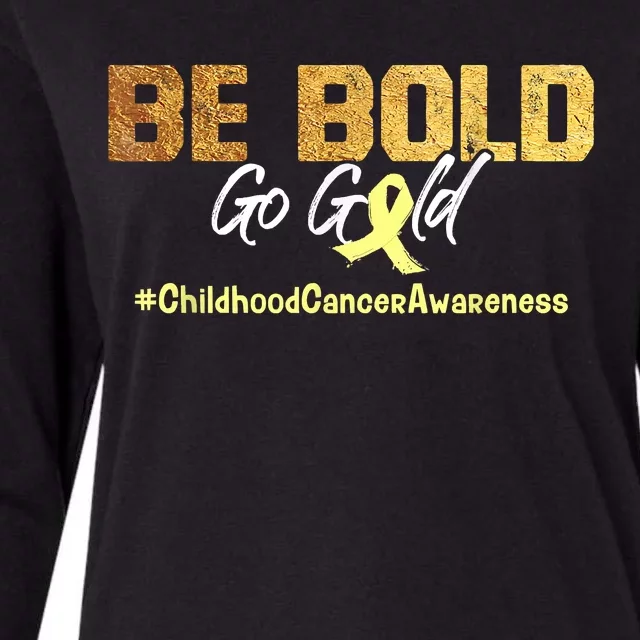 Be Bold Go Gold For Childhood Cancer Awareness Gift Womens Cotton Relaxed Long Sleeve T-Shirt