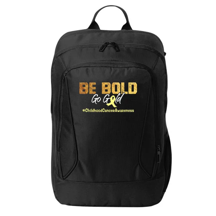 Be Bold Go Gold For Childhood Cancer Awareness Gift City Backpack