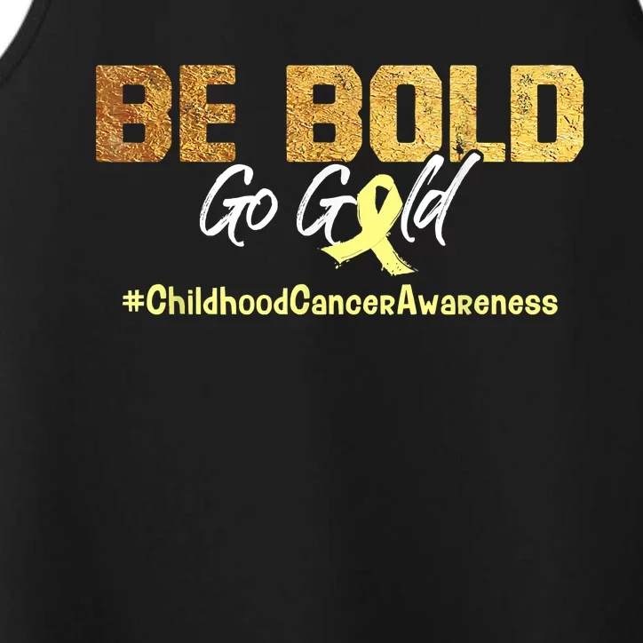 Be Bold Go Gold For Childhood Cancer Awareness Gift Performance Tank