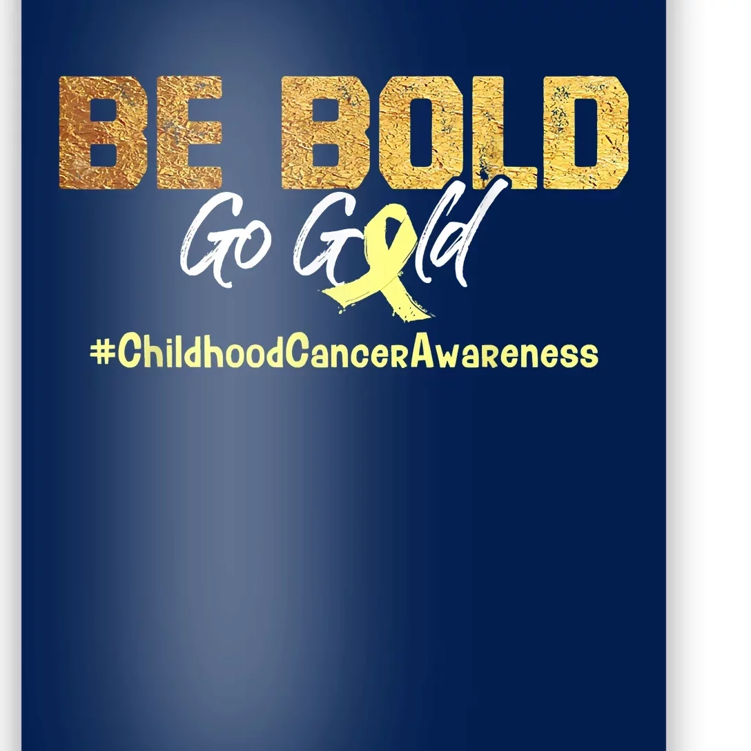 Be Bold Go Gold For Childhood Cancer Awareness Gift Poster