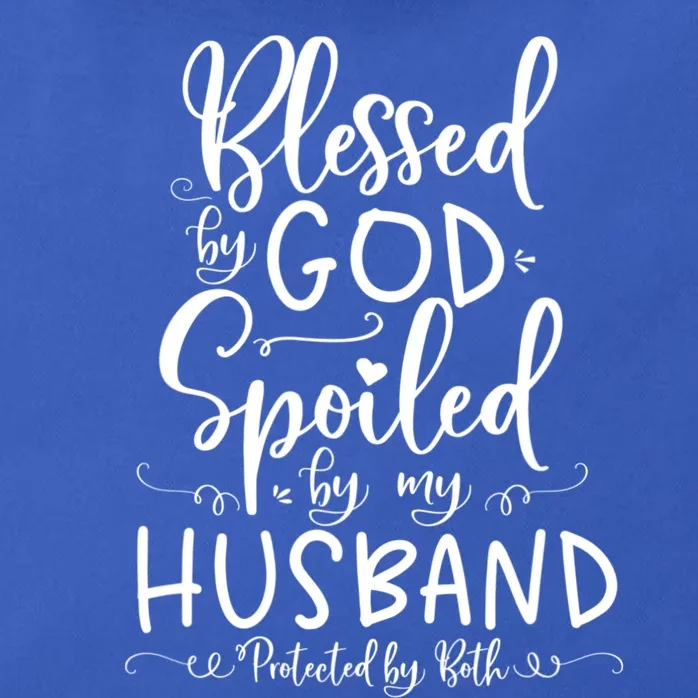 Blessed By God Spoiled By My Husband Protected By Both Gift Zip Tote Bag