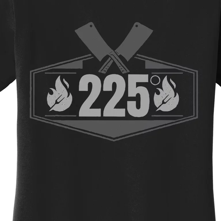 Bbq Barbeque Grilling 225 Degrees Smoking Meat Dad Father Women's T-Shirt