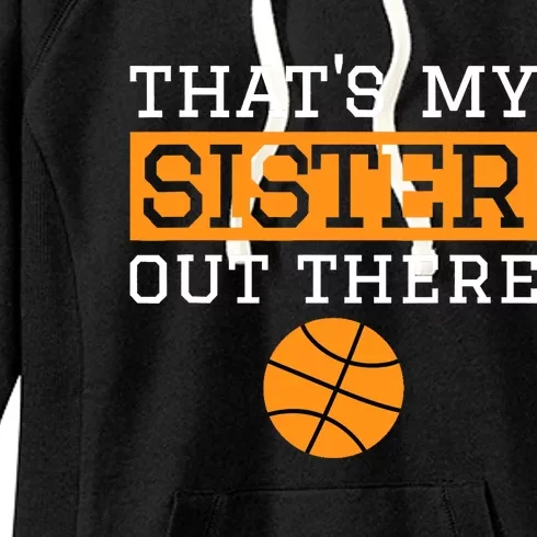 Brother Basketball Gift That's My Sister Basketball Brother Women's Fleece Hoodie