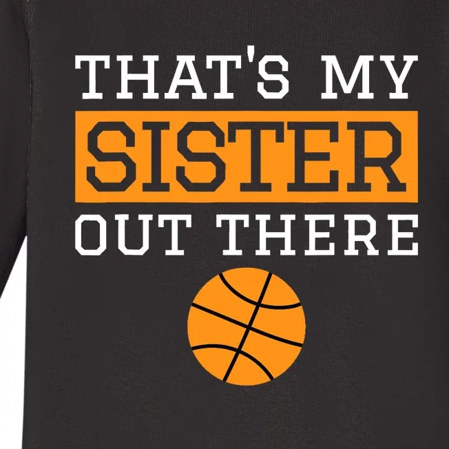 Brother Basketball Gift That's My Sister Basketball Brother Baby Long Sleeve Bodysuit