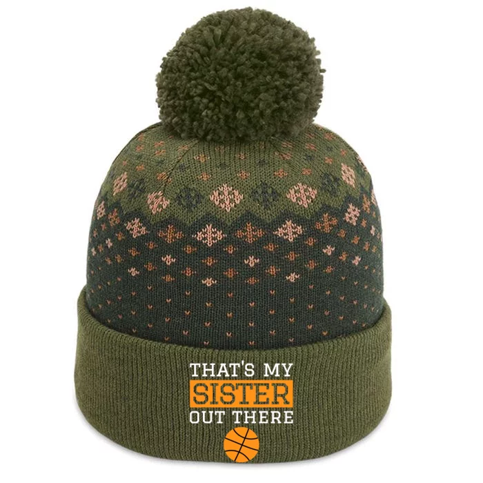 Brother Basketball Gift That's My Sister Basketball Brother The Baniff Cuffed Pom Beanie