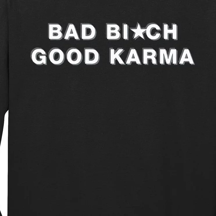 Bad Bitch Good Karma Tall Long Sleeve T-Shirt