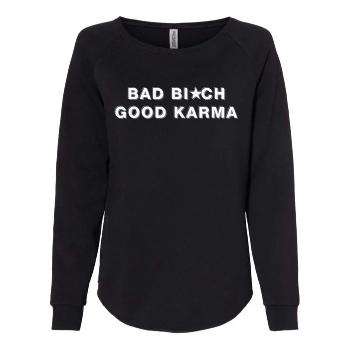 Bad Bitch Good Karma Womens California Wash Sweatshirt