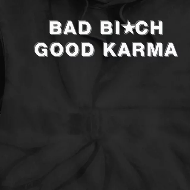 Bad Bitch Good Karma Tie Dye Hoodie