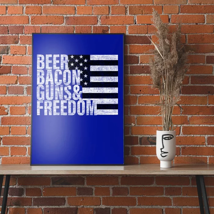 Beer Bacon Guns And Freedom Funny Gift Flag Gift Poster