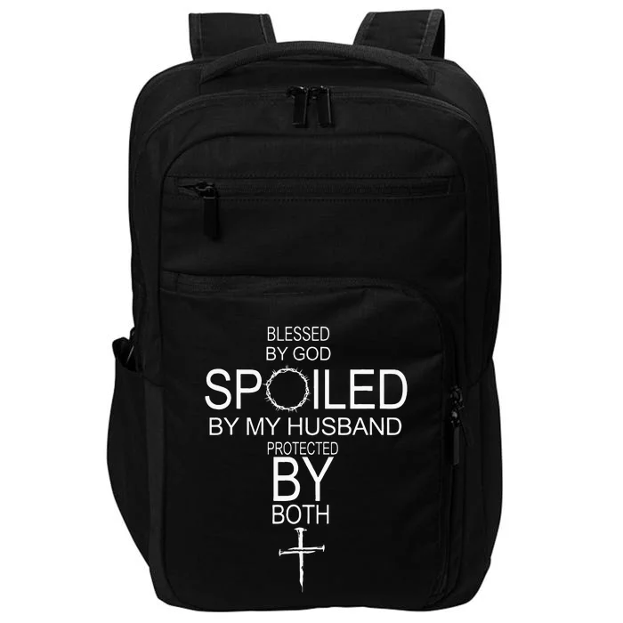 Blessed By God Spoiled By My Husband Protected By Boths Impact Tech Backpack