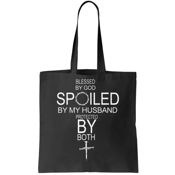 Blessed By God Spoiled By My Husband Protected By Boths Tote Bag