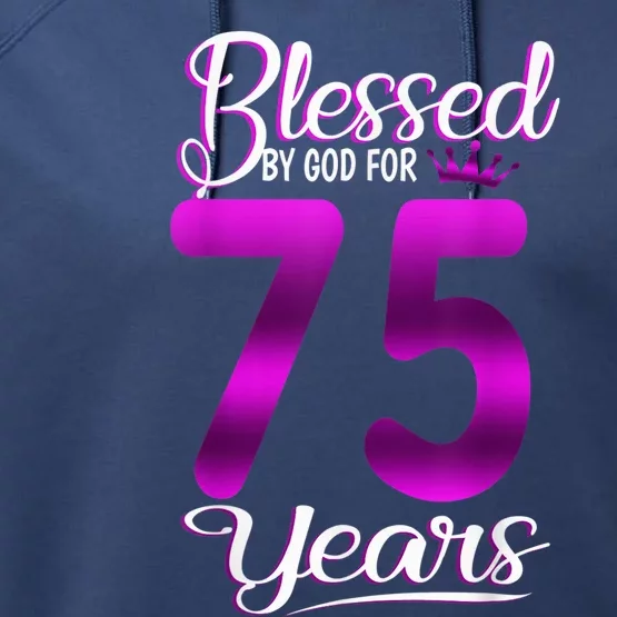 Blessed by God for 75 Years Old 75th Birthday Present Gifts Crown Performance Fleece Hoodie