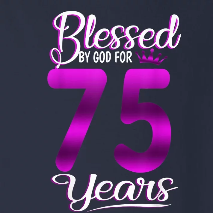 Blessed by God for 75 Years Old 75th Birthday Present Gifts Crown Toddler Long Sleeve Shirt