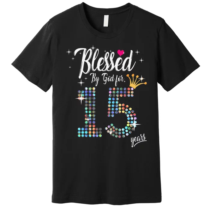 Blessed By God For 15 Years 15th Birthday Anniversary Premium T-Shirt