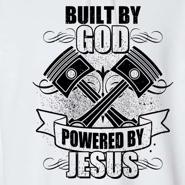 Built By God Powered By Jesus Car Engine Pistons Garment-Dyed Fleece Hoodie