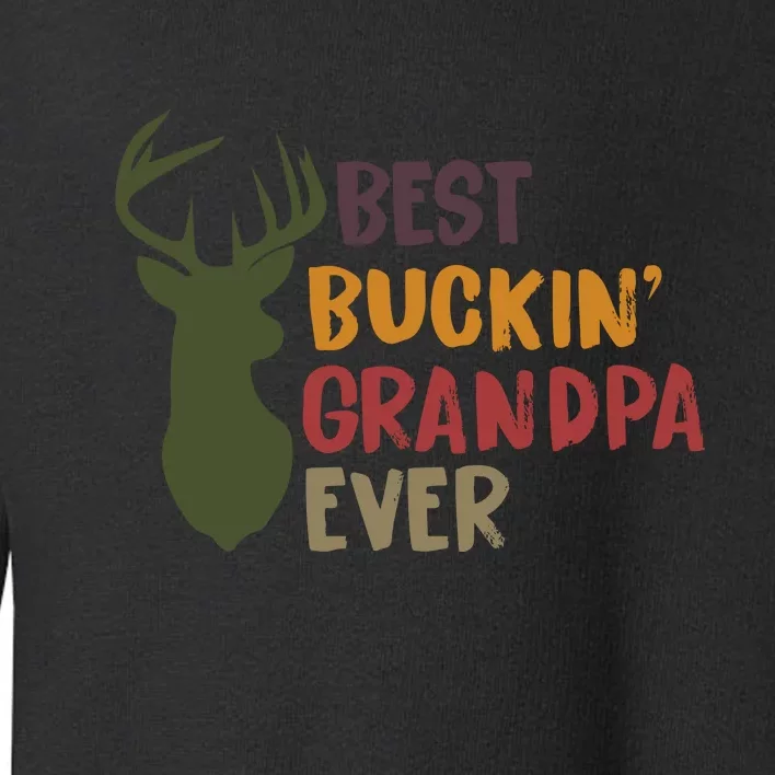 Best Buckin Grandpa Ever Funny Deer Hunter Cool Hunting Grandpa Fathers Day Gift Toddler Sweatshirt