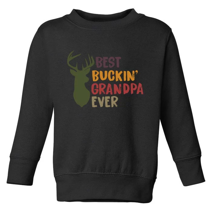 Best Buckin Grandpa Ever Funny Deer Hunter Cool Hunting Grandpa Fathers Day Gift Toddler Sweatshirt