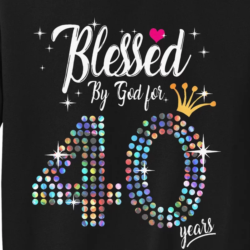 Blessed By God For 40 Years 40th Birthday Anniversary Tall Sweatshirt