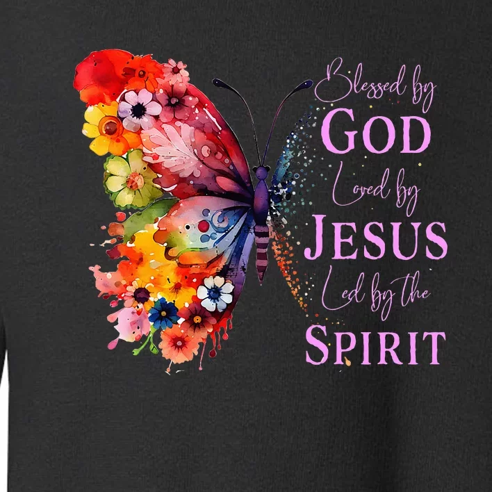 Blessed By God Loved By Jesus, Butterfly Christian Faith Toddler Sweatshirt