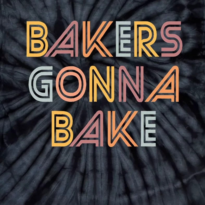 Baking Bakers Gonna Bake Funny Baking Lover Tie-Dye T-Shirt