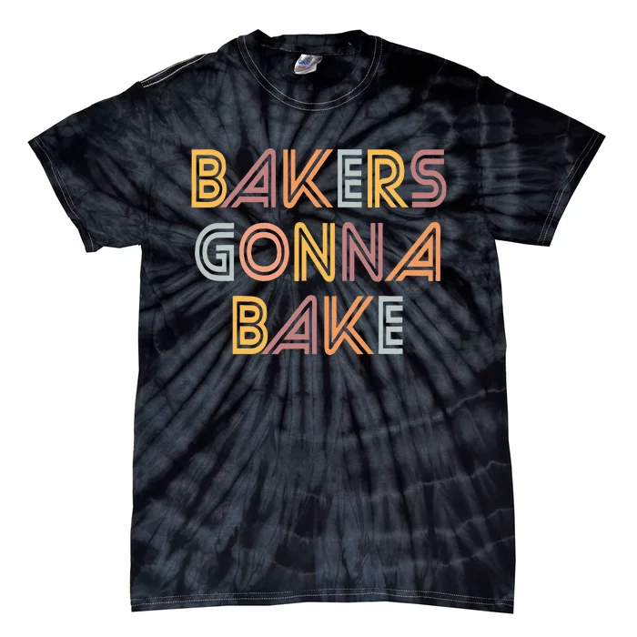 Baking Bakers Gonna Bake Funny Baking Lover Tie-Dye T-Shirt