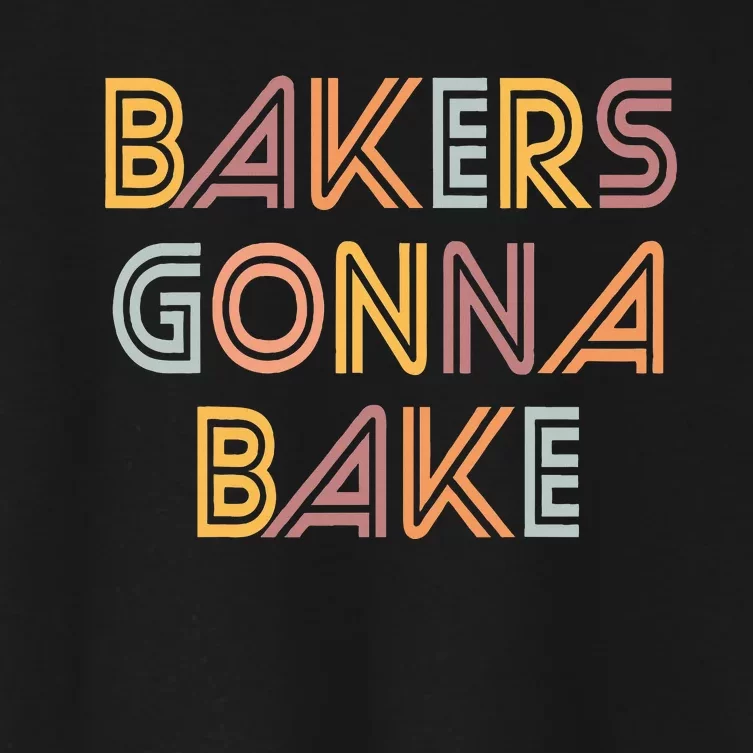 Baking Bakers Gonna Bake Funny Baking Lover Women's Crop Top Tee