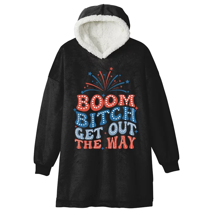 Boom Bitch Get Out The Way Hooded Wearable Blanket