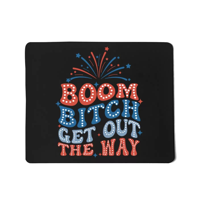 Boom Bitch Get Out The Way Mousepad