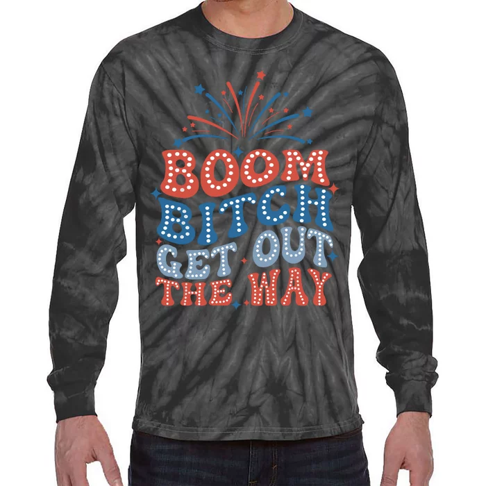 Boom Bitch Get Out The Way Tie-Dye Long Sleeve Shirt