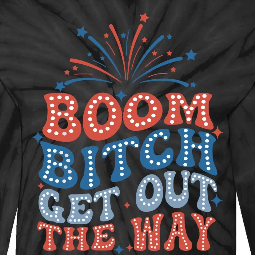 Boom Bitch Get Out The Way Tie-Dye Long Sleeve Shirt