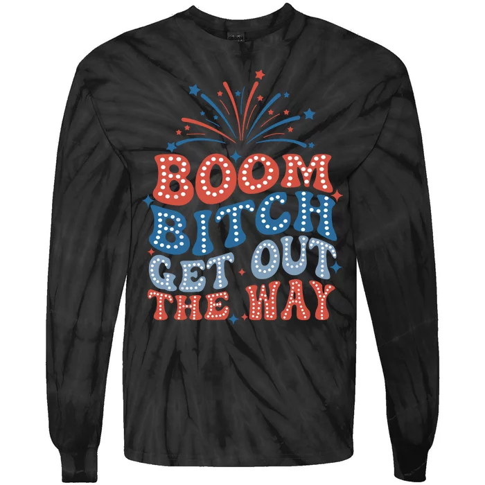 Boom Bitch Get Out The Way Tie-Dye Long Sleeve Shirt