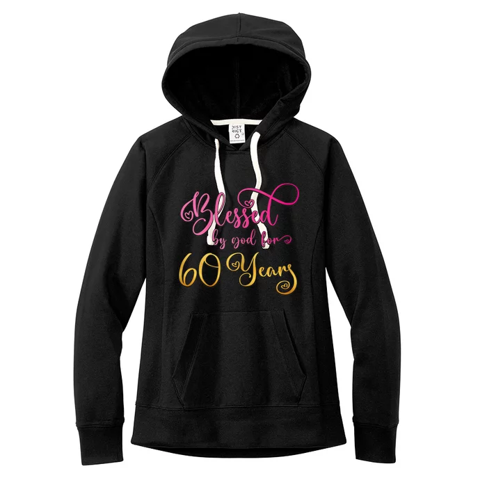 Blessed By God For 60 Years Old Wo 60th Birthday Women's Fleece Hoodie