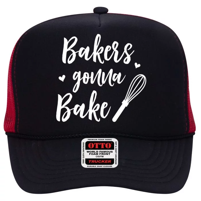 Bakery Bakers Gonna Bake Meaningful Gift High Crown Mesh Trucker Hat