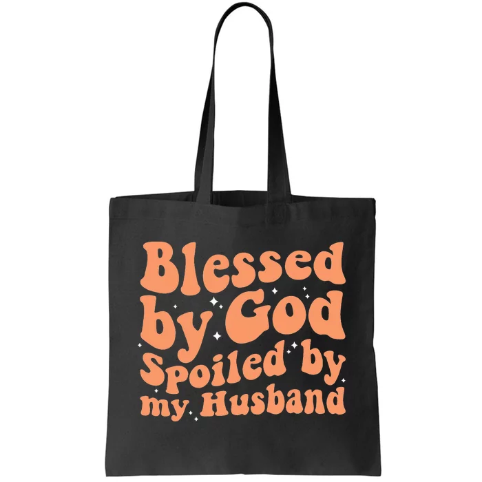 Blessed by God Spoiled by my Husband Funny Wife Tote Bag