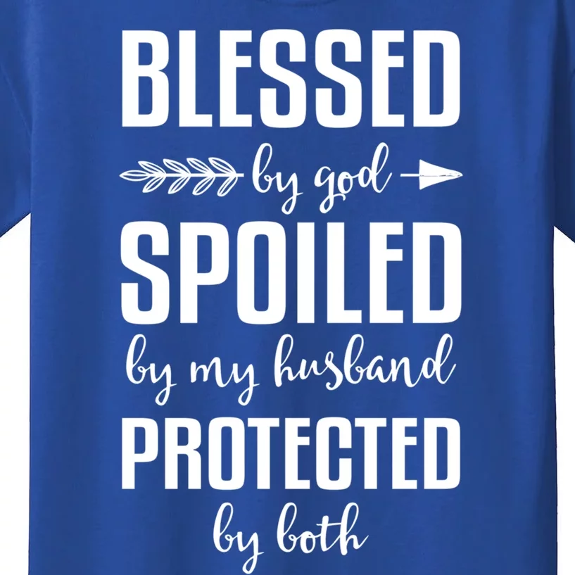 Blessed By God Spoiled By My Husband Gift Mom Wife Gift Kids T-Shirt