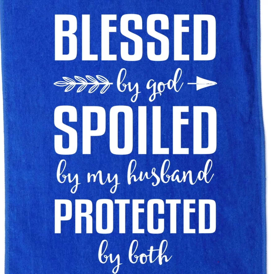 Blessed By God Spoiled By My Husband Gift Mom Wife Gift Platinum Collection Golf Towel