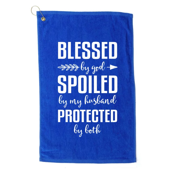 Blessed By God Spoiled By My Husband Gift Mom Wife Gift Platinum Collection Golf Towel