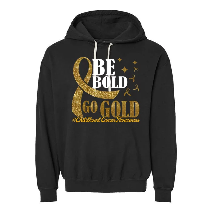 Be Bold Go Gold Childhood Cancer Awareness Garment-Dyed Fleece Hoodie