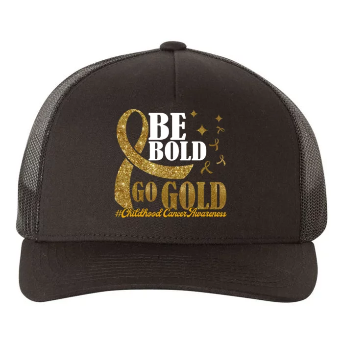 Be Bold Go Gold Childhood Cancer Awareness Yupoong Adult 5-Panel Trucker Hat