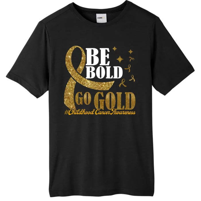 Be Bold Go Gold Childhood Cancer Awareness ChromaSoft Performance T-Shirt