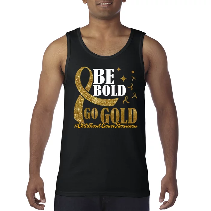 Be Bold Go Gold Childhood Cancer Awareness Tank Top