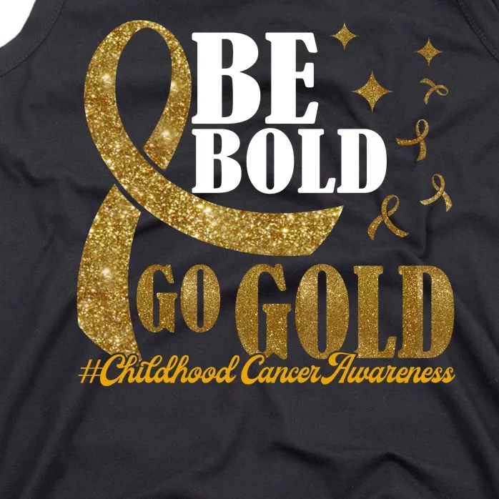 Be Bold Go Gold Childhood Cancer Awareness Tank Top