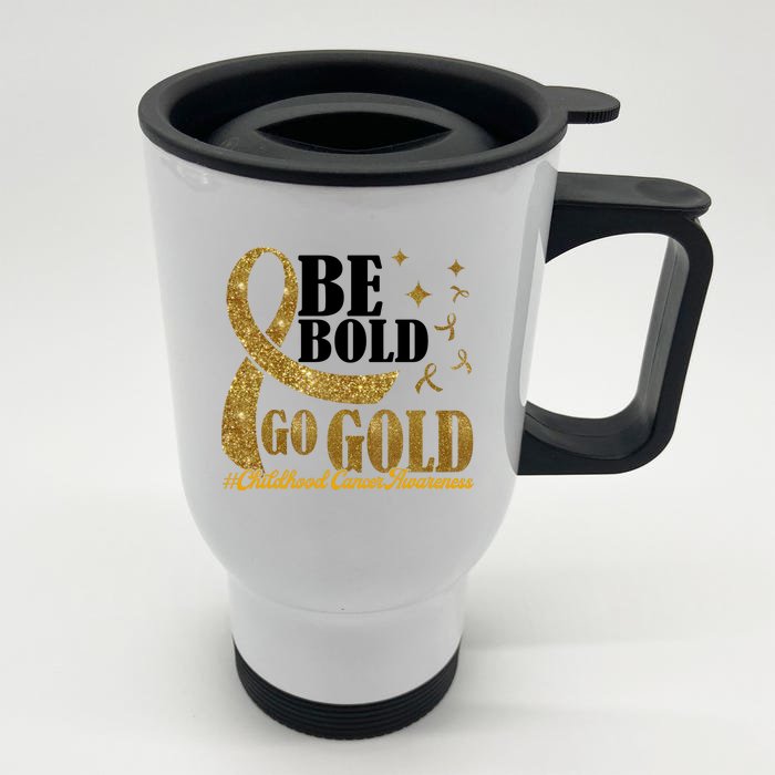 Be Bold Go Gold Childhood Cancer Awareness Front & Back Stainless Steel Travel Mug